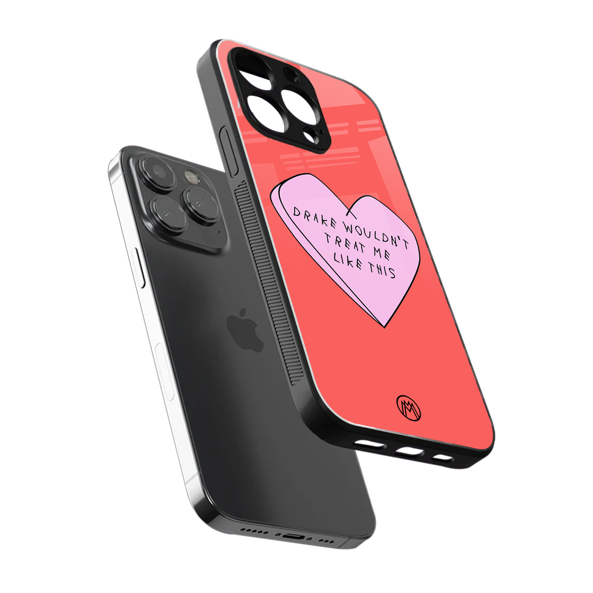 drake wouldn't treat me like this back phone cover | glass case for iphone 16 pro