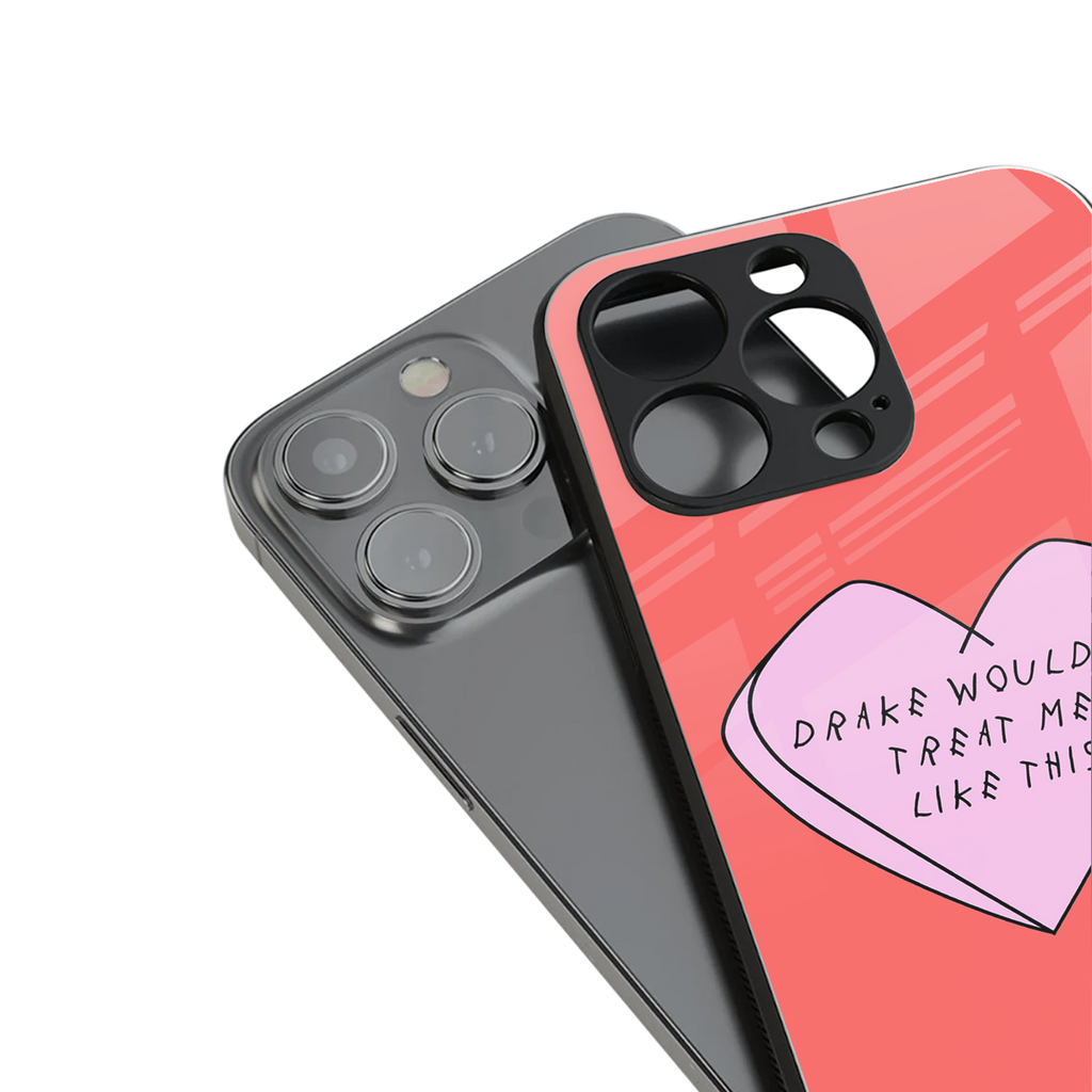 drake wouldn't treat me like this back phone cover | glass case for iphone 16 pro
