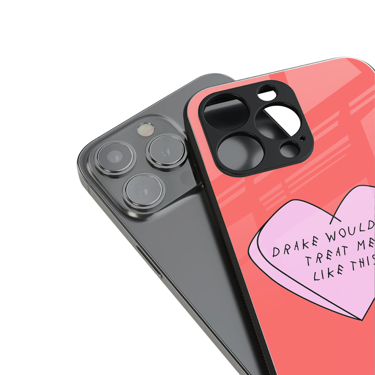 drake wouldn't treat me like this back phone cover | glass case for iphone 16 pro