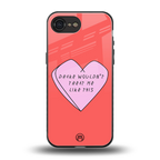 drake wouldn't treat me like this back phone cover | glass case for iphone 16e