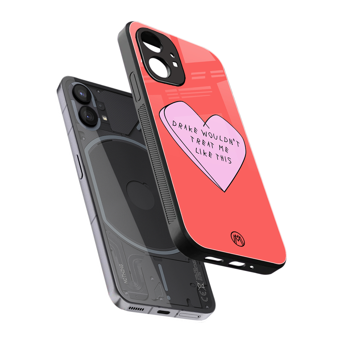 drake wouldn't treat me like this back phone cover | glass case for nothing phone 1