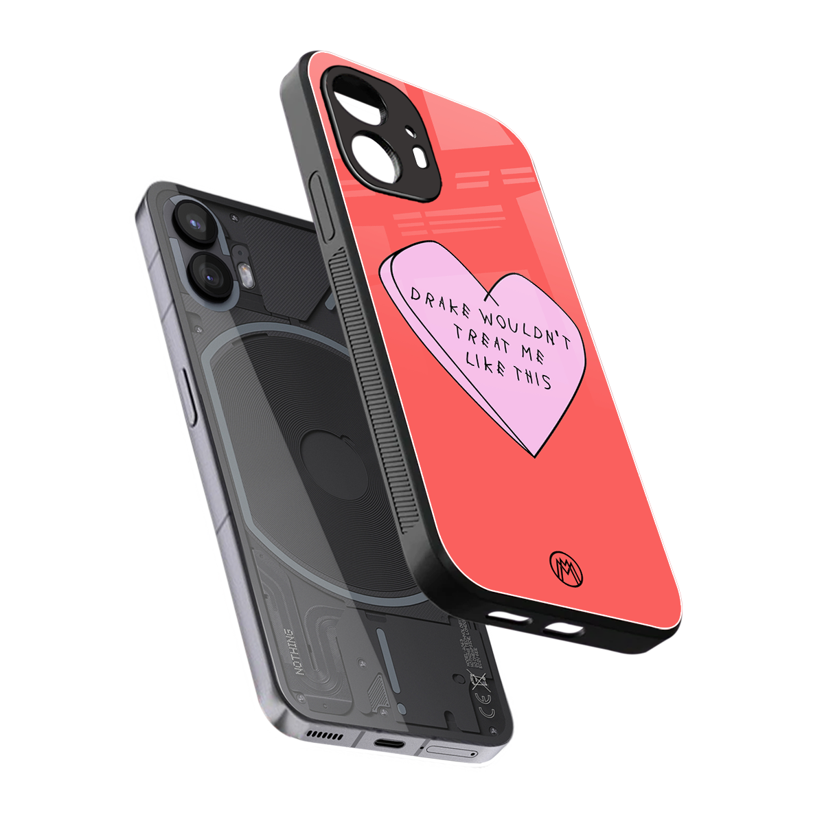 drake wouldn't treat me like this back phone cover | glass case for nothing phone 2
