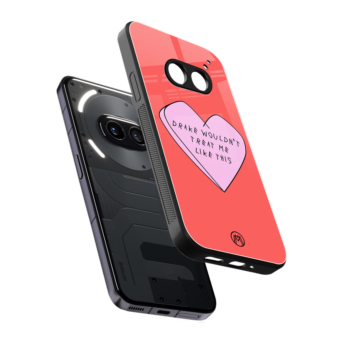 drake wouldn't treat me like this back phone cover | glass case for nothing phone 2a