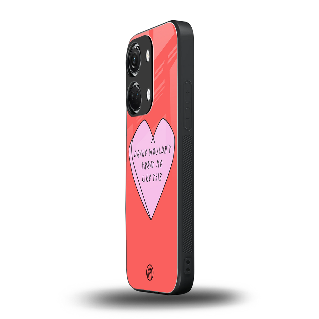 drake wouldn't treat me like this back phone cover | glass case for oneplus nord 3