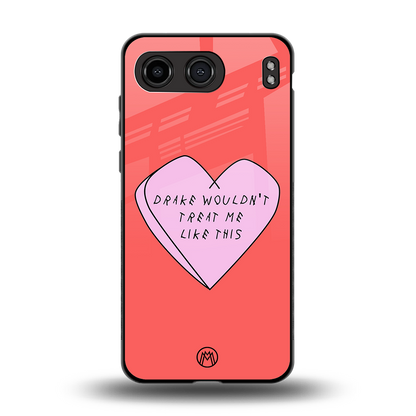 drake wouldn't treat me like this back phone cover | glass case for oneplus nord 4