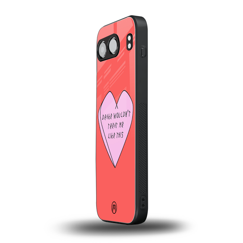 drake wouldn't treat me like this back phone cover | glass case for oneplus nord 4
