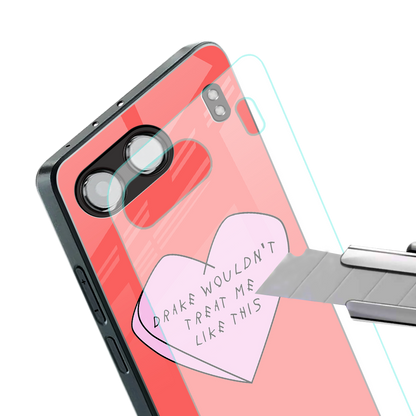 drake wouldn't treat me like this back phone cover | glass case for oneplus nord 4
