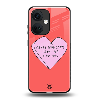 drake wouldn't treat me like this back phone cover | glass case for oneplus nord ce 3
