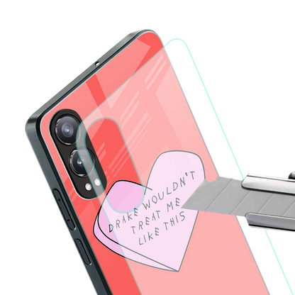 drake wouldn't treat me like this back phone cover | glass case for oneplus nord ce 4 lite