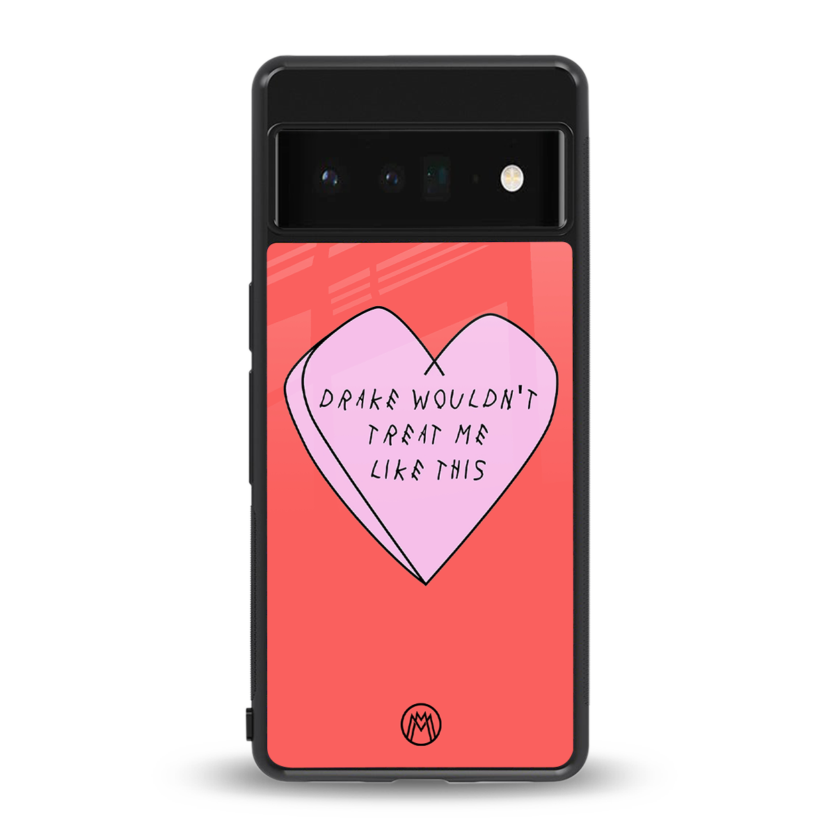 drake wouldn't treat me like this back phone cover | glass case for google pixel 6 pro