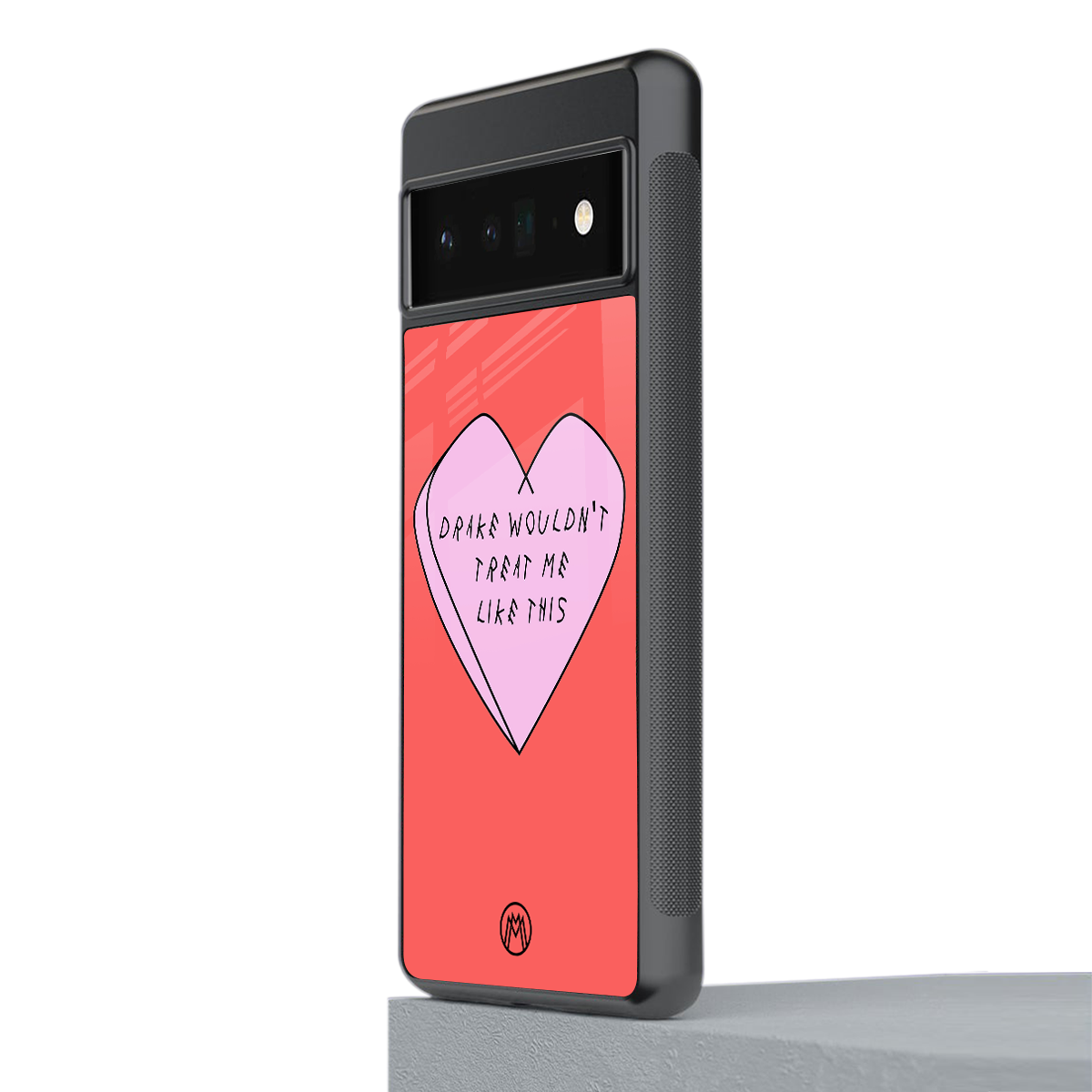 drake wouldn't treat me like this back phone cover | glass case for google pixel 6 pro