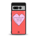 drake wouldn't treat me like this back phone cover | glass case for google pixel 7 pro