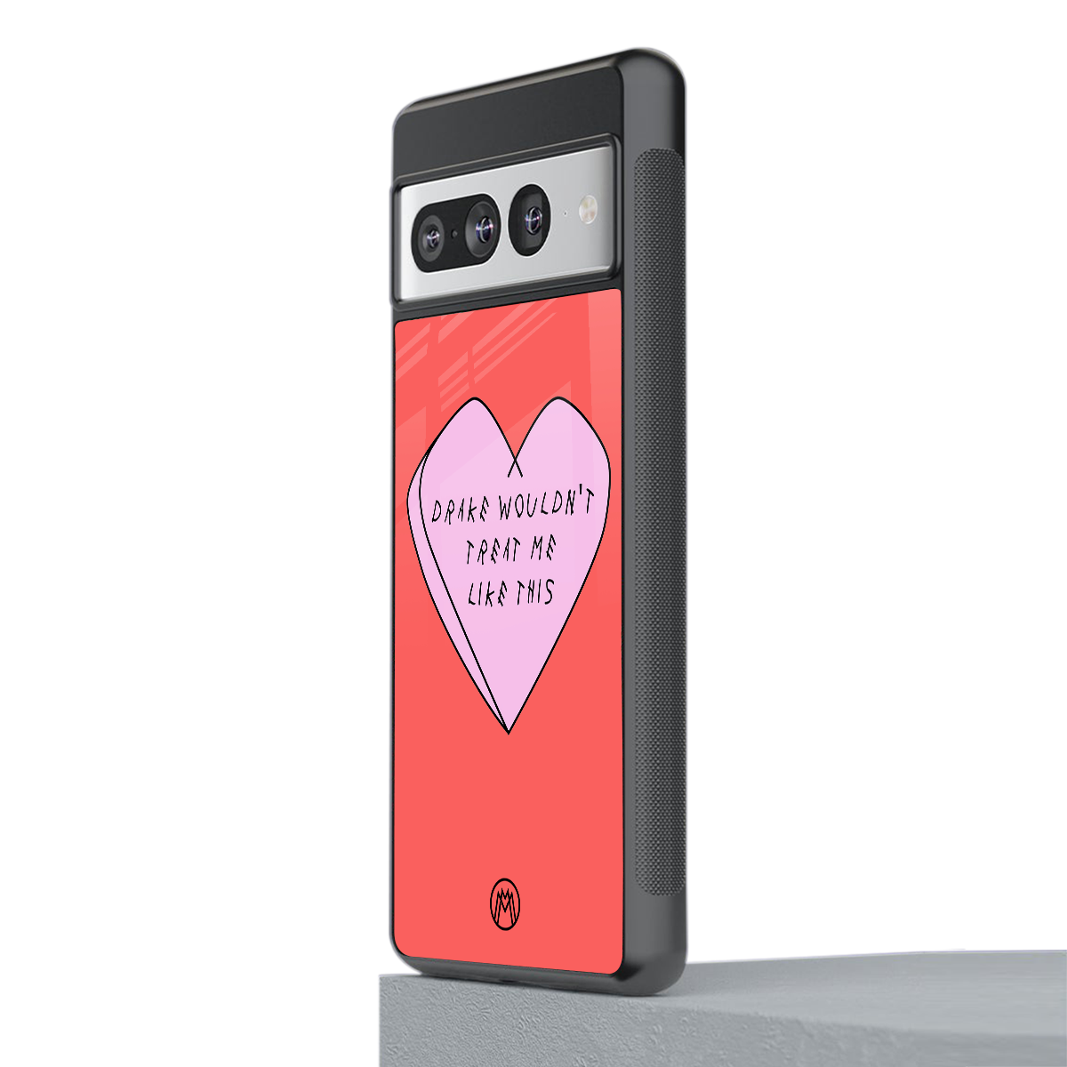 drake wouldn't treat me like this back phone cover | glass case for google pixel 7 pro