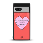 drake wouldn't treat me like this back phone cover | glass case for Google Pixel 7