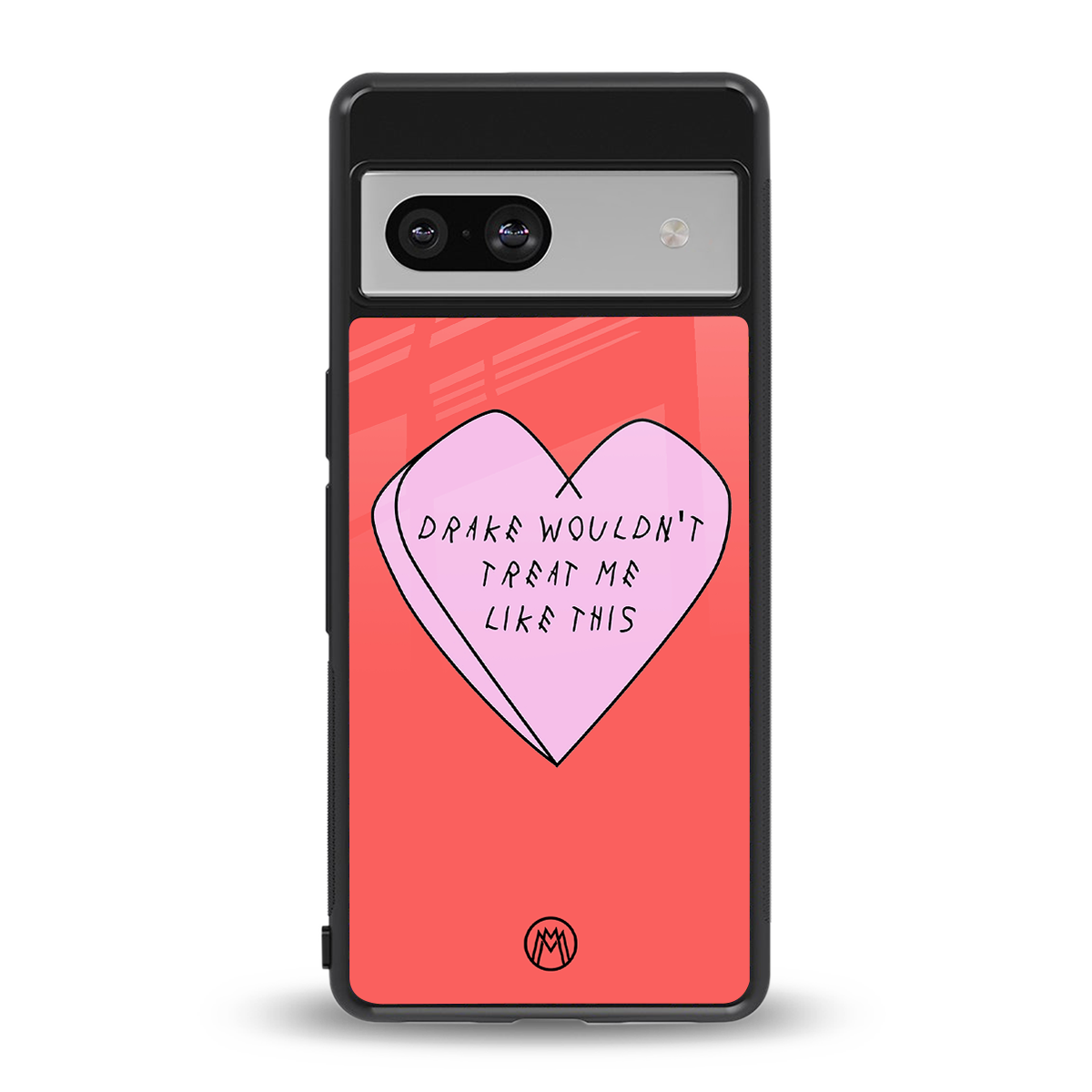 drake wouldn't treat me like this back phone cover | glass case for Google Pixel 7