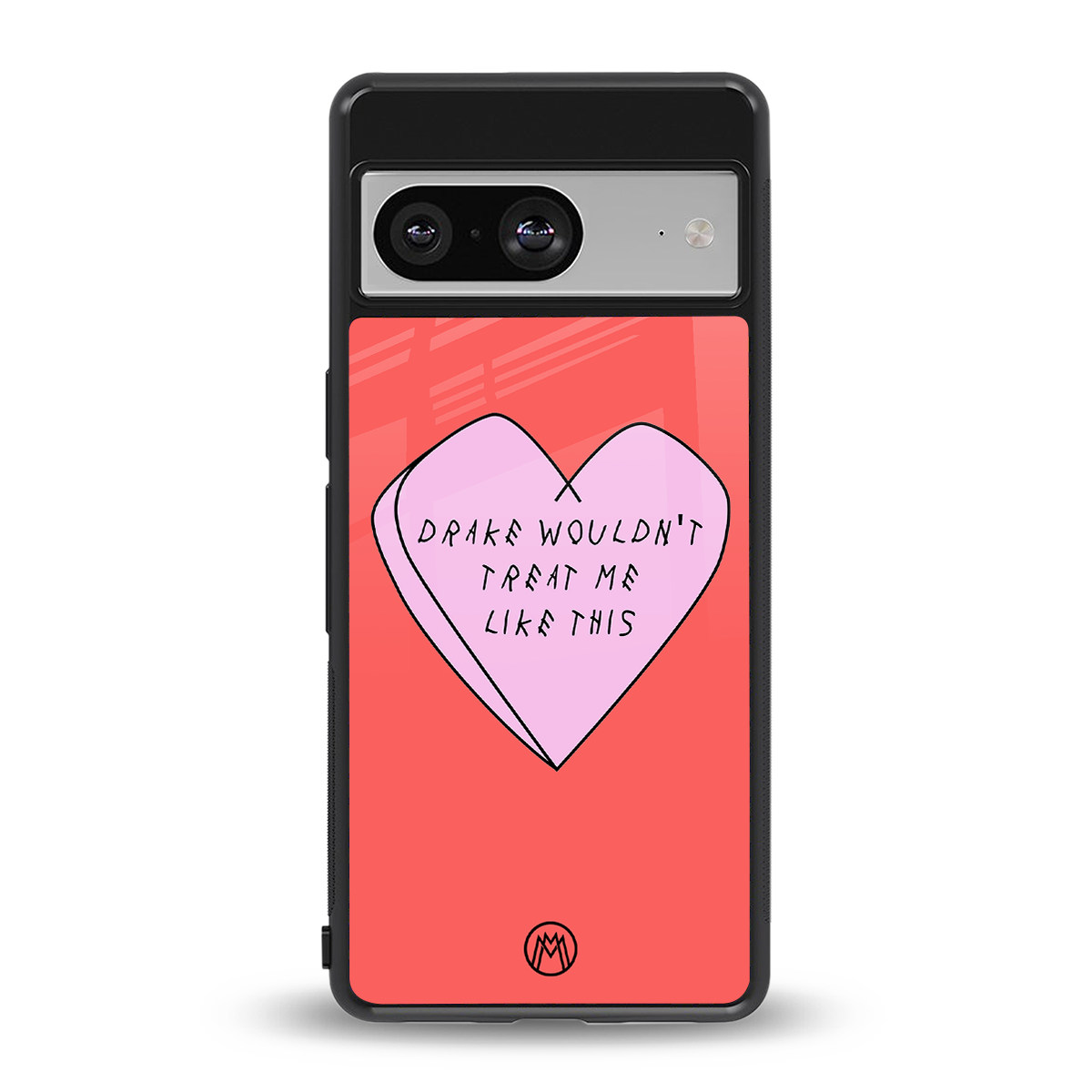 drake wouldn't treat me like this back phone cover | glass case for Google Pixel 8