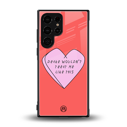 drake wouldn't treat me like this back phone cover | glass case for samsung galaxy s24 ultra