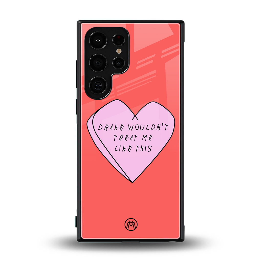 drake wouldn't treat me like this back phone cover | glass case for samsung galaxy s23 ultra
