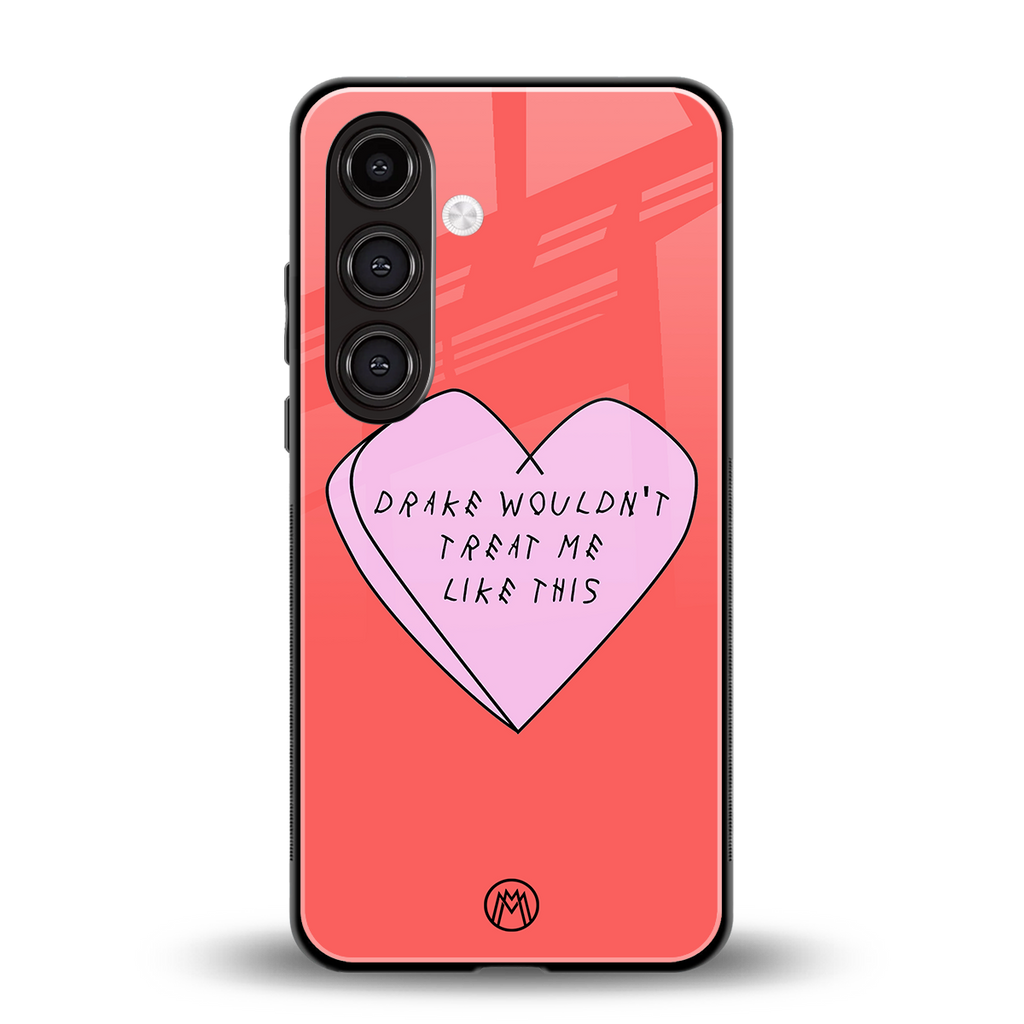 drake wouldn't treat me like this back phone cover | glass case for samsung galaxy s24 fe