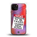 dreams to be taxed back phone cover | glass case for iphone 13