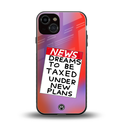 dreams to be taxed back phone cover | glass case for iphone 13