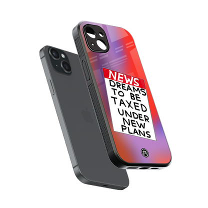 dreams to be taxed back phone cover | glass case for iphone 14 plus