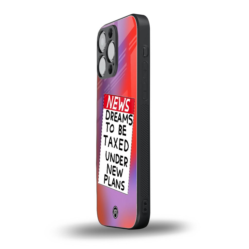 dreams to be taxed back phone cover | glass case for iphone 14 pro max
