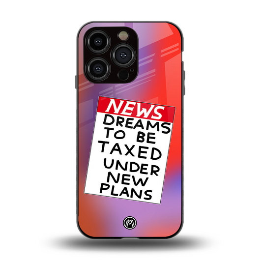 dreams to be taxed back phone cover | glass case for iphone 14 pro