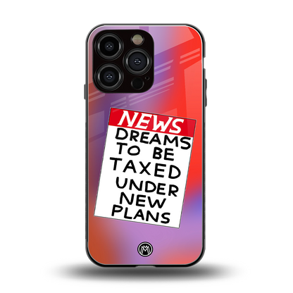 dreams to be taxed back phone cover | glass case for iphone 16 pro
