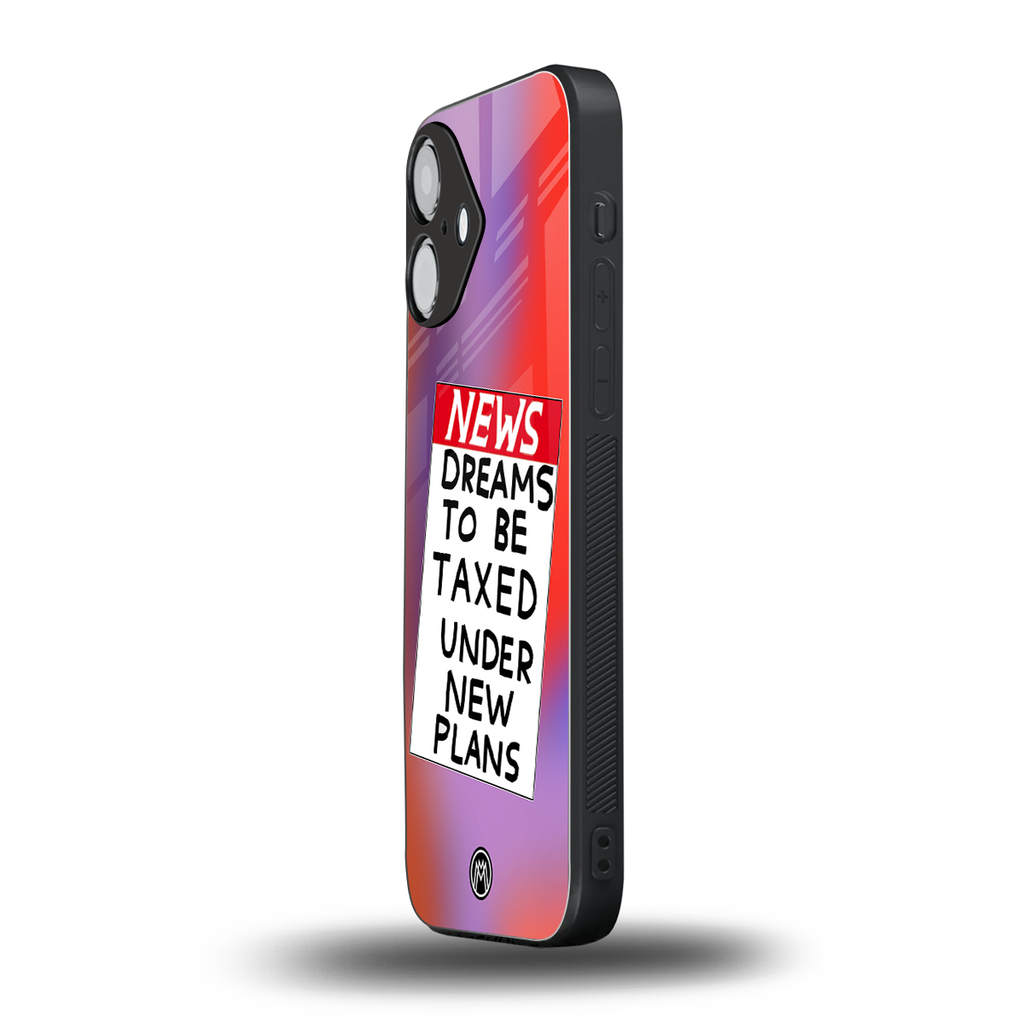 dreams to be taxed back phone cover | glass case for iphone 16