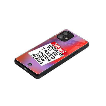 dreams to be taxed back phone cover | glass case for nothing phone 1