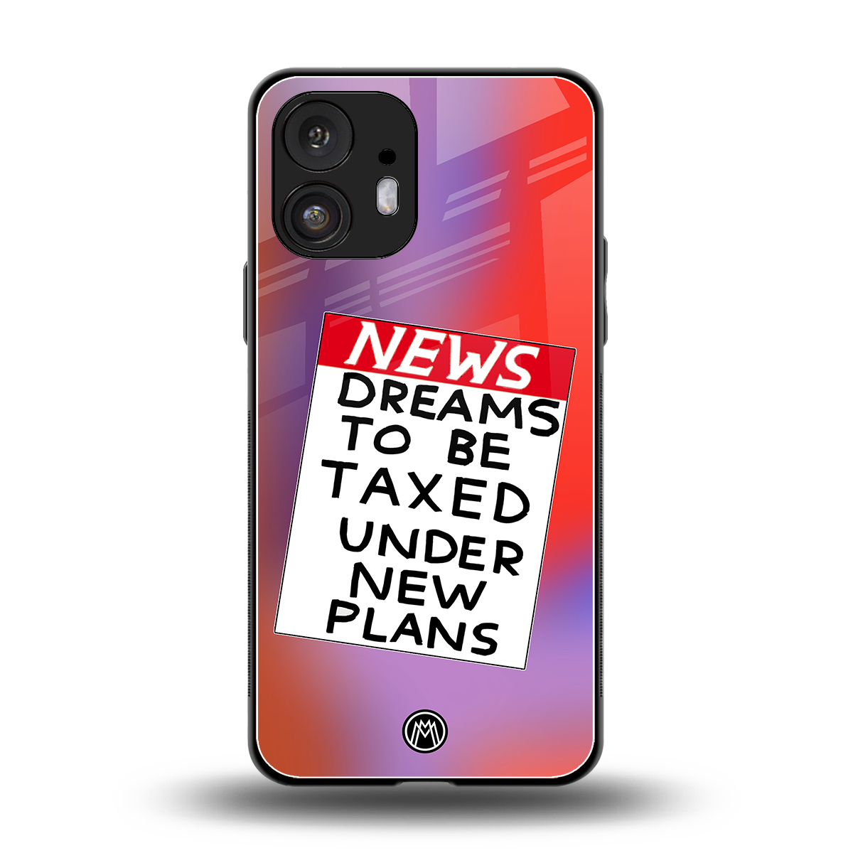 dreams to be taxed back phone cover | glass case for nothing phone 2