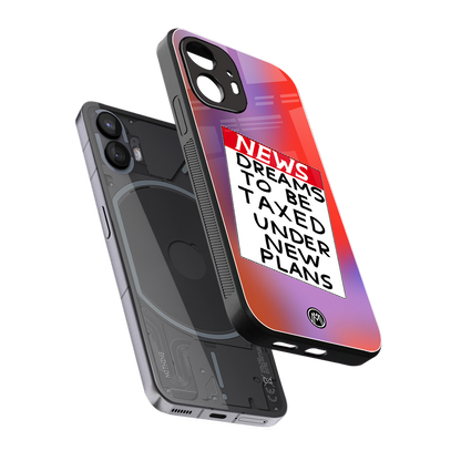 dreams to be taxed back phone cover | glass case for nothing phone 2