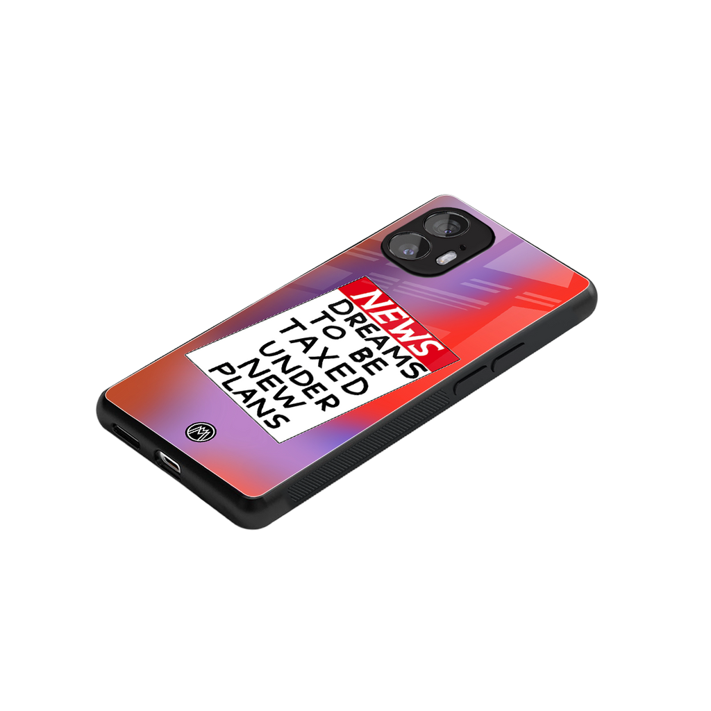 dreams to be taxed back phone cover | glass case for nothing phone 2