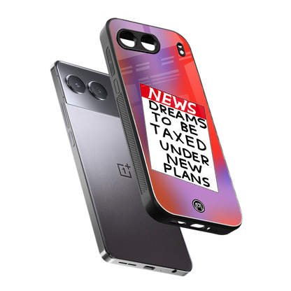 dreams to be taxed back phone cover | glass case for oneplus nord 4
