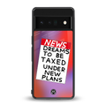 dreams to be taxed back phone cover | glass case for google pixel 6 pro