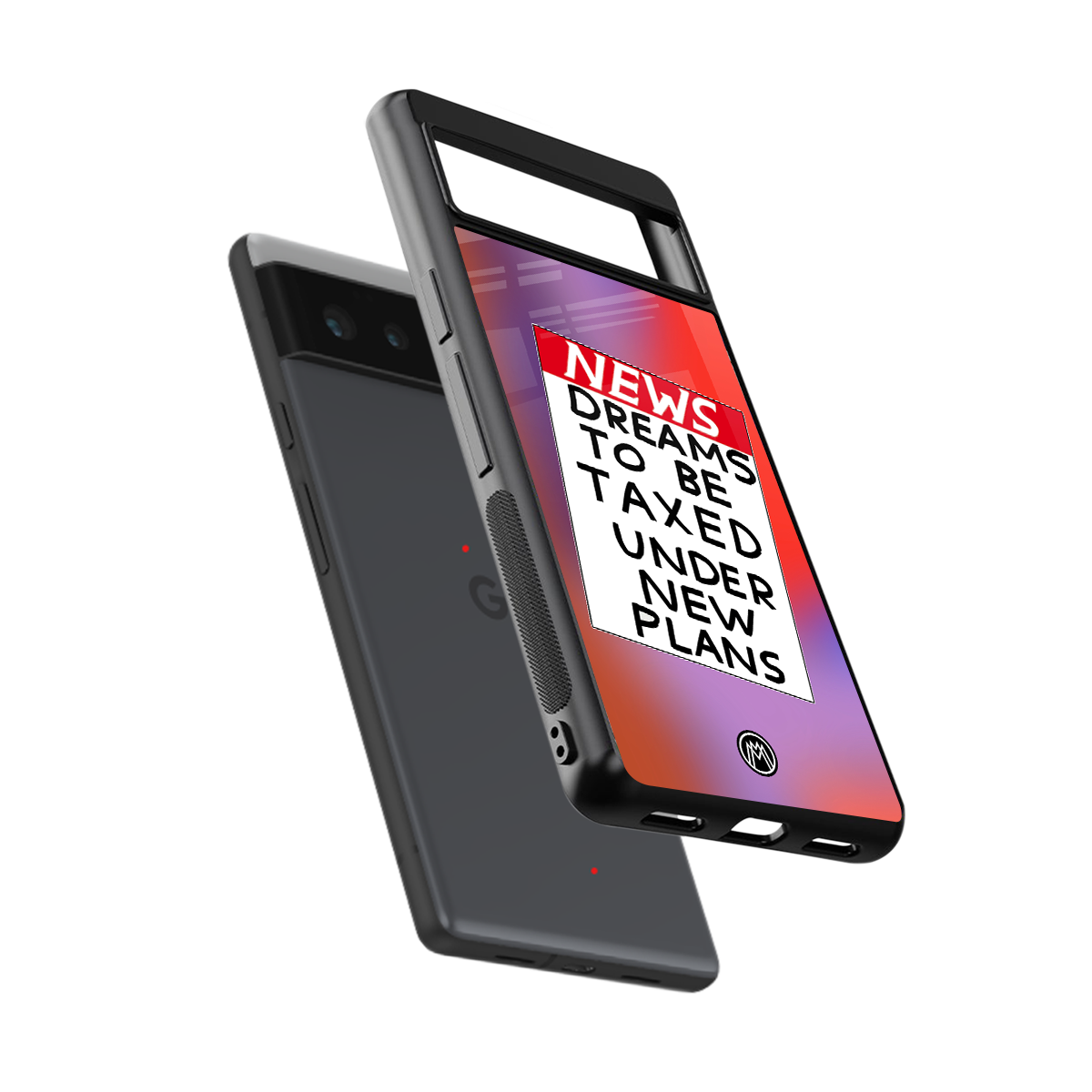 dreams to be taxed back phone cover | glass case for google pixel 6