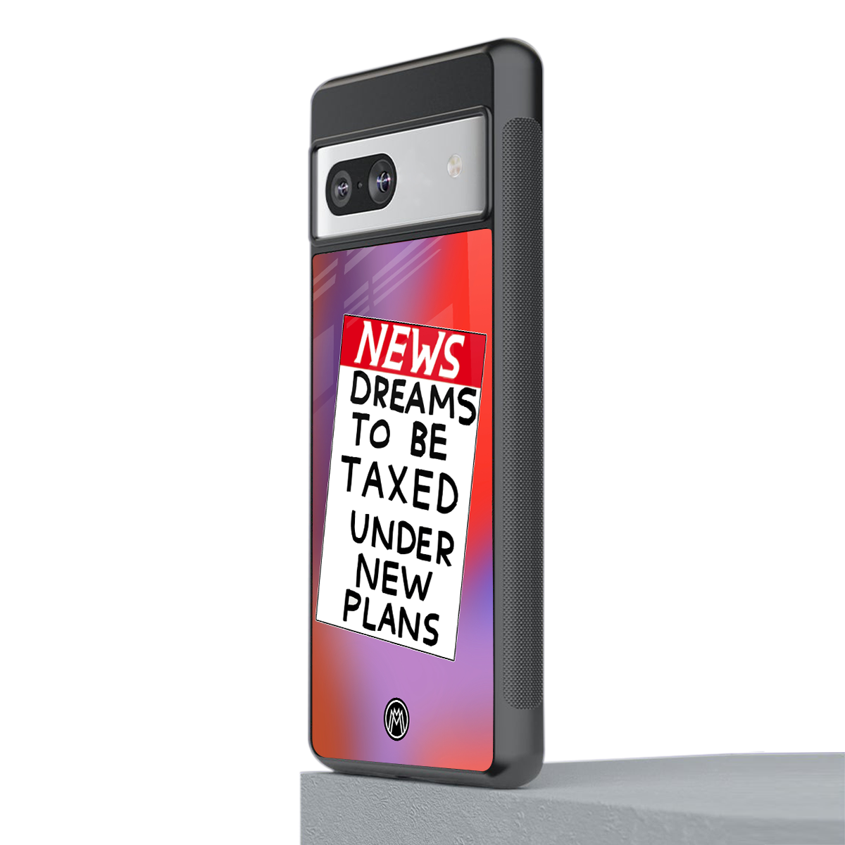 dreams to be taxed back phone cover | glass case for Google Pixel 7A