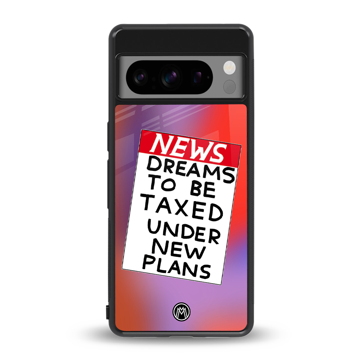 dreams to be taxed back phone cover | glass case for google pixel 8 pro