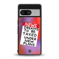 dreams to be taxed back phone cover | glass case for Google Pixel 8