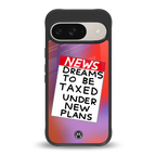 dreams to be taxed back phone cover | glass case for google pixel 9