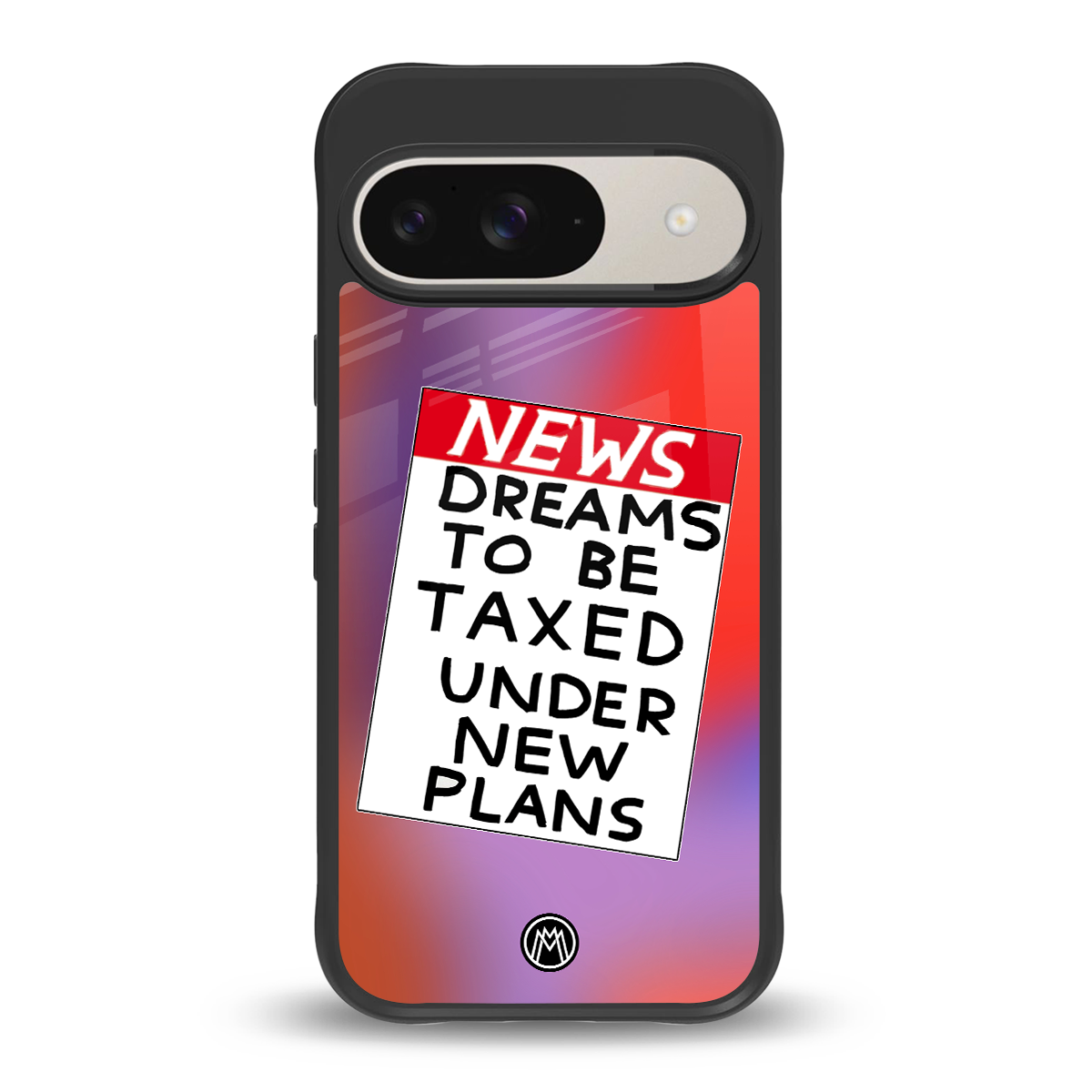 dreams to be taxed back phone cover | glass case for google pixel 9