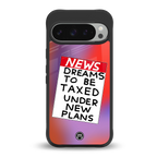 dreams to be taxed back phone cover | glass case for google pixel 9 pro xl