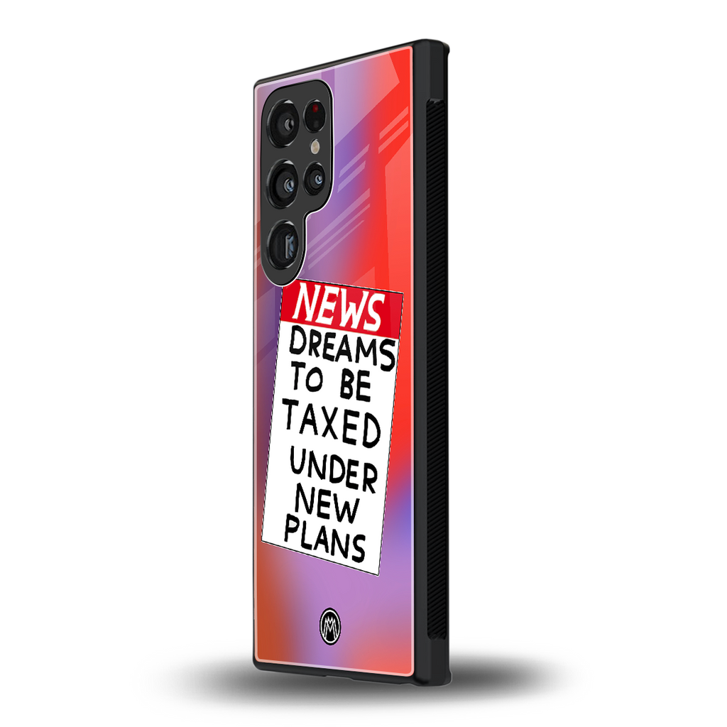dreams to be taxed back phone cover | glass case for samsung galaxy s23 ultra