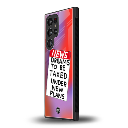 dreams to be taxed back phone cover | glass case for samsung galaxy s23 ultra