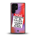 dreams to be taxed back phone cover | glass case for samsung galaxy s25 ultra