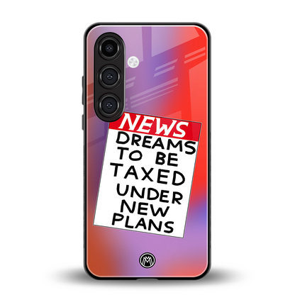 dreams to be taxed back phone cover | glass case for samsung galaxy s24 fe