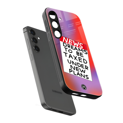 dreams to be taxed back phone cover | glass case for samsung galaxy s23 plus