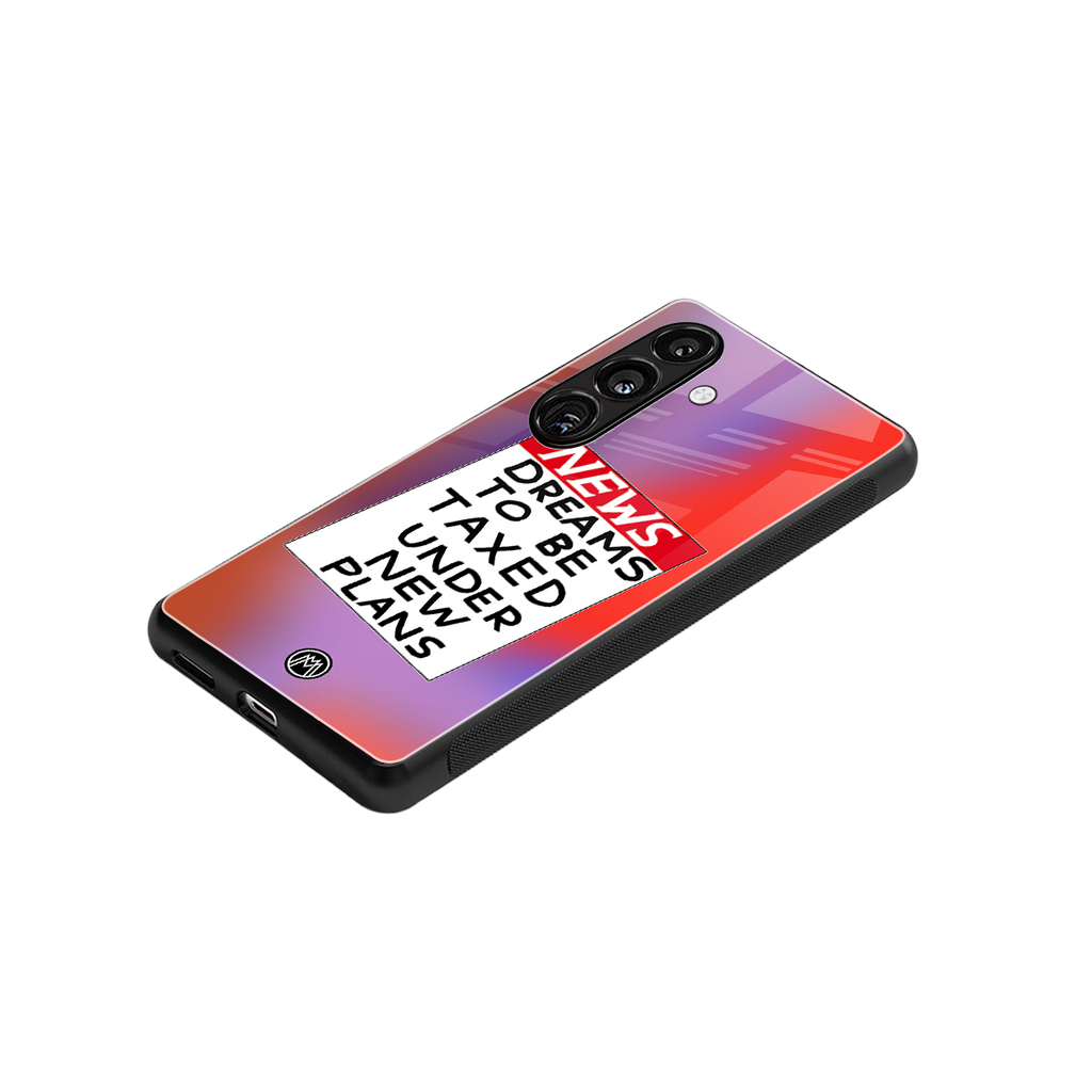 dreams to be taxed back phone cover | glass case for samsung galaxy s25 plus
