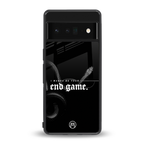 end game back phone cover | glass case for google pixel 6 pro